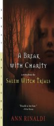 A Break with Charity: A Story about the Salem Witch Trials by Ann Rinaldi Paperback Book