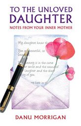 To the Unloved Daughter: For all the unloved daughters by Danu Morrigan Paperback Book