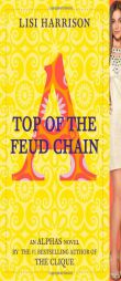 Top of the Feud Chain by Lisi Harrison Paperback Book
