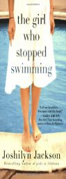 The Girl Who Stopped Swimming by Joshilyn Jackson Paperback Book