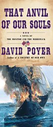That Anvil of Our Souls of the Monitor and the Merrimack by David Poyer Paperback Book