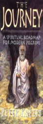 The Journey: A Spiritual Roadmap for Modern Pilgrims by Peter Kreeft Paperback Book