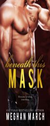 Beneath This Mask (Volume 1) by Meghan March Paperback Book