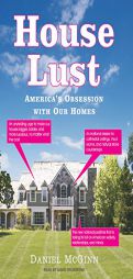 House Lust: America's Obsession with Our Homes by Daniel McGinn Paperback Book
