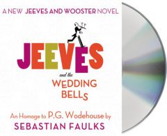 Jeeves and the Wedding Bells by Sebastian Faulks Paperback Book