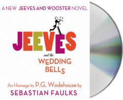Jeeves and the Wedding Bells by Sebastian Faulks Paperback Book