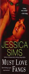 Must Love Fangs by Jessica Sims Paperback Book