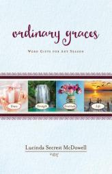 Ordinary Graces: Word Gifts for Any Season by Lucinda Secrest McDowell Paperback Book