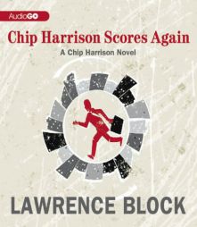 Chip Harrison Scores Again: A Chip Harrison Novel by Lawrence Block Paperback Book