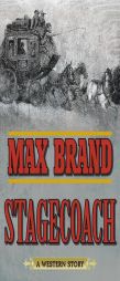 Stagecoach: A Western Story by Max Brand Paperback Book
