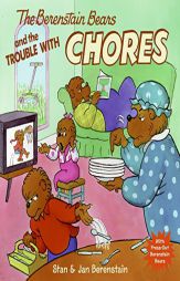 The Berenstain Bears and the Trouble with Chores by Stan Berenstain Paperback Book