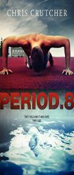 Period 8 by Chris Crutcher Paperback Book