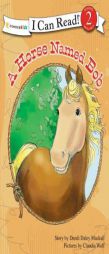 A Horse Named Bob (I Can Read! / A Horse Named Bob) by Dandi Daley Mackall Paperback Book