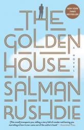 The Golden House: A Novel by Salman Rushdie Paperback Book