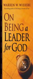 On Being a Leader for God by Warren W. Wiersbe Paperback Book