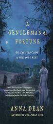 A Gentleman of Fortune: Or, the Suspicions of Miss Dido Kent (Dido Kent Mysteries) by Anna Dean Paperback Book
