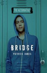 Bridge (The Alternative) by Patrick Jones Paperback Book