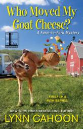 Who Moved My Goat Cheese? by Lynn Cahoon Paperback Book
