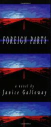 Foreign Parts by Janice Galloway Paperback Book