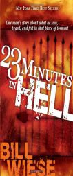 23 Minutes in Hell by Bill Wiese Paperback Book
