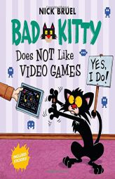 Bad Kitty Does Not Like Video Games by Nick Bruel Paperback Book