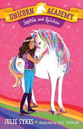 Unicorn Academy #1: Sophia and Rainbow by Julie Sykes Paperback Book