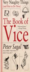 The Book of Vice: Very Naughty Things (and How to Do Them) by Peter Sagal Paperback Book