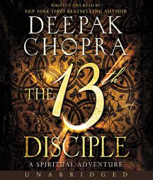 The 13th Disciple CD: A Spiritual Adventure by Deepak Chopra Paperback Book