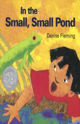 In the Small, Small Pond (Owlet Book) by Denise Fleming Paperback Book