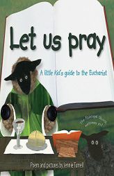 Let Us Pray: A Little Kid's Guide to the Eucharist by  Paperback Book