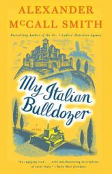 My Italian Bulldozer: A Novel by Alexander McCall Smith Paperback Book