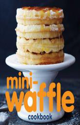 Mini-Waffle Cookbook by Andrews McMeel Publishing Paperback Book
