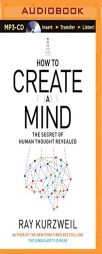 How to Create a Mind: The Secret of Human Thought Revealed by Ray Kurzweil Paperback Book