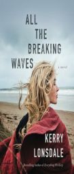 All the Breaking Waves by Kerry Lonsdale Paperback Book