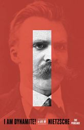 I Am Dynamite!: A Life of Nietzsche by Sue Prideaux Paperback Book