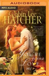 You're Gonna Love Me by Robin Lee Hatcher Paperback Book