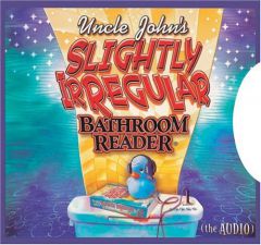 Uncle John's Slightly Irregular Bathroom Reader: (the Audio) (Uncle John Listen To) by Bathroom Readers' Hysterical Society Paperback Book