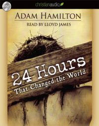 24 Hours That Changed the World by Adam Hamilton Paperback Book