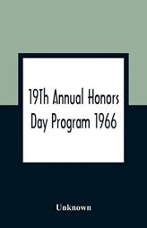 19Th Annual Honors Day Program 1966 by Unknown Paperback Book