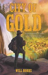 City of Gold by Will Hobbs Paperback Book