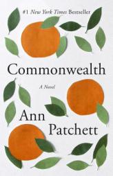 Commonwealth: A Novel by Ann Patchett Paperback Book
