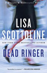 Dead Ringer: A Rosato & Associates Novel (Rosato & Associates Series) by Lisa Scottoline Paperback Book