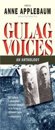 Gulag Voices (Annals of Communism Series) by Anne Applebaum Paperback Book