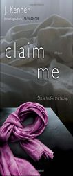 Claim Me by J. Kenner Paperback Book