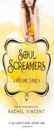 Soul Screamers Volume Three: If I DieBefore I WakeNever to Sleep by Rachel Vincent Paperback Book