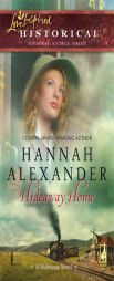 Hideaway Home (Hideaway Series #10) (Steeple Hill Historical #3) by Hannah Alexander Paperback Book