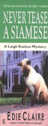 Never Tease a Siamese (Leigh Koslow Mysteries) by Edie Claire Paperback Book