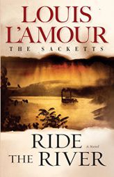 Ride the River: The Sacketts by Louis L'Amour Paperback Book