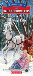 Unicorns Don't Give Sleigh Rides (The Adventures of the Bailey School Kids, No. 28) by Debbie Dadey Paperback Book
