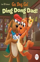 Ding Dong Dad! (Netflix: Go, Dog. Go!) (Pictureback(R)) by Random House Paperback Book